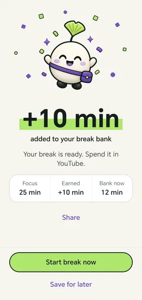 The celebration screen: the mascot with confetti and "+10 min added to your break bank", with a Start break now button.